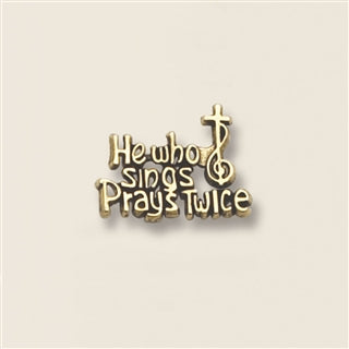 He Who Sings Prays Twice Pin