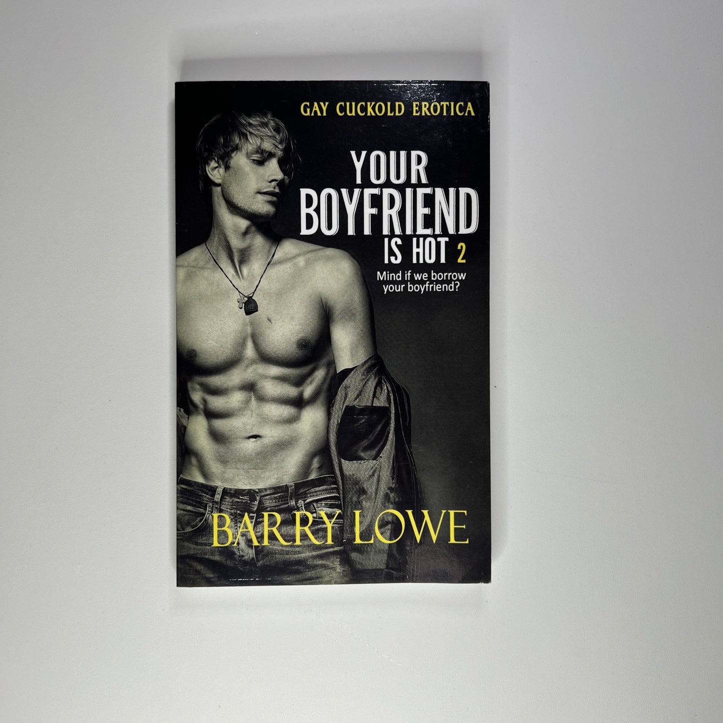 Your Boyfriend is Hot 2: Gay Cuckold Erotica Paperback